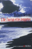 Richard Nelson - L'île, l'océan et les tempêtes.