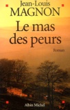 Jean-Louis Magnon - Le Mas des Peurs.