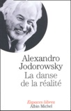 Alexandro Jodorowsky - La danse de la réalité.