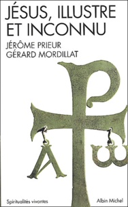Jérôme Prieur et Gérard Mordillat - Jésus, illustre et inconnu.