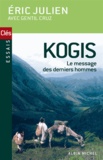 Eric Julien et Gentil Cruz - Kogis - Le message des derniers hommes.