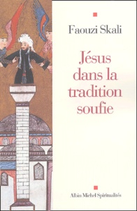 Faouzi Skali - Jésus dans la tradition soufie.