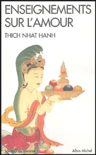 Nhat-Hanh Thich - Enseignements sur l'amour.