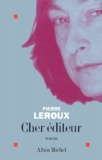 Pierre Leroux - Cher éditeur.