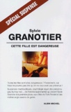Sylvie Granotier - Cette fille est dangereuse.