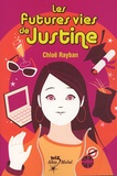 Chloë Rayban - Les futures vies de Justine.
