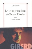 Luc Girerd - Les cinq tentations de Tomas Kloster.