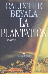 Calixthe Beyala - La Plantation.