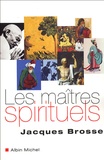 Jacques Brosse - Les maîtres spirituels.