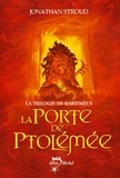 Jonathan Stroud - La trilogie de Bartiméus Tome 3 : La Porte de Ptolémée.