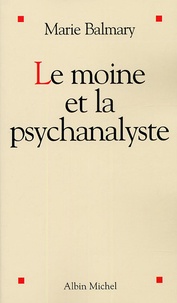 Marie Balmary - Le moine et la psychanalyste.