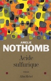Amélie Nothomb - Acide sulfurique.