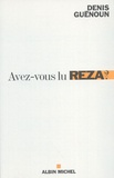 Denis Guénoun - Avez-vous lu Reza ? - Une invitation philosophique.