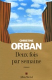 Christine Orban - Deux fois par semaine.