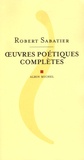 Robert Sabatier - Oeuvres poétiques complètes.