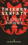 Thierry Serfaty - La nuit interdite.