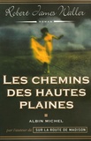 Robert-James Waller - Les chemins des Hautes Plaines.