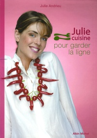 Julie Andrieu - Julie cuisine pour gader la ligne.