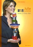 Julie Andrieu - Julie cuisine avec 3 fois rien.