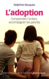 Delphine Rouquès - L'adoption - Comprendre l'enfant, accompagner les parents.