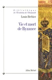 Louis Bréhier - Vie et mort de Byzance.