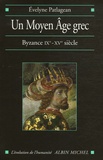 Evelyne Patlagean - Un Moyen Age grec - Byzance, 9e-15e siècle.