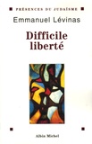 Emmanuel Levinas - Difficile liberté.