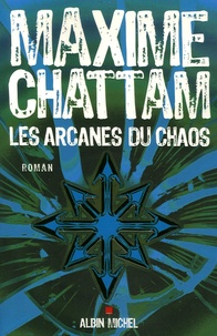 Maxime Chattam - Les arcanes du chaos.