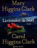 Carol Higgins Clark et Mary Higgins Clark - La croisière de Noël.