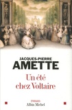 Jacques-Pierre Amette - Un été chez Voltaire.