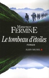 Maxence Fermine - Le tombeau d'étoiles.