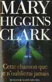 Mary Higgins Clark - Cette chanson que je n'oublierai jamais.