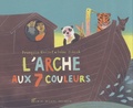 Irène Schoch et Françoise Kerisel - L'arche aux 7 couleurs.