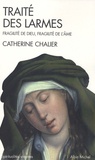 Catherine Chalier - Traité des larmes - Fragilité de Dieu, fragilité de l'âme.