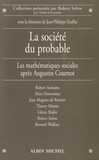 Jean-Philippe Touffut et Robert Aumann - La société du probable - Les mathématiques sociales après Augustin Cournot.
