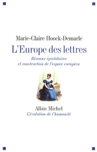 Marie-Claire Hoock-Demarle - L'Europe des lettres - Réseaux épistolaires et construction de l'espace européen.