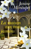 Janine Montupet - La maison aux trois jasmins.