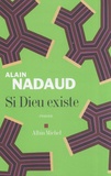 Alain Nadaud - Si Dieu existe.