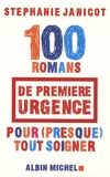 Stéphanie Janicot - 100 Romans de première urgence pour (presque) tout soigner.