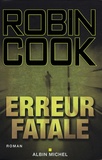 Robin Cook - Erreur fatale.