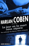 Harlan Coben et Queeny Pearson - Le jour où la mort nous sépare - Une anthologie des Mystery Writers of America, histoires d'amour, de désir et de meurtres.