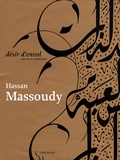Hassan Massoudy - Désir d'envol - Une vie en calligraphie.