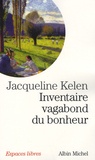 Jacqueline Kelen - Inventaire vagabond du bonheur.