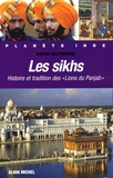 Denis Matringe - Les sikhs - Histoire et tradition des "Lions du Panjab".