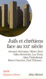 Armand Abécassis - Juifs et chrétiens face au XXIe siècle.