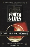 Tom Clancy et Jerome Preisler - Power Games Tome 7 : L'heure de vérité.