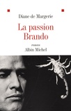 Diane de Margerie - La Passion Brando.