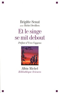 Brigitte Senut - Et le singe se mit debout... - Aventures africaines d'une paléontologue.