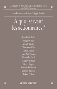 Jean-Philippe Touffut - A quoi servent les actionnaires ?.