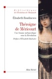 Elisabeth Roudinesco - Théroigne de Méricourt - Une femme mélancolique sous la Révolution.